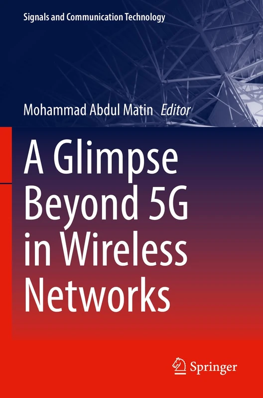 A Glimpse Beyond 5G in Wireless Networks (Signals and Communication Technology)