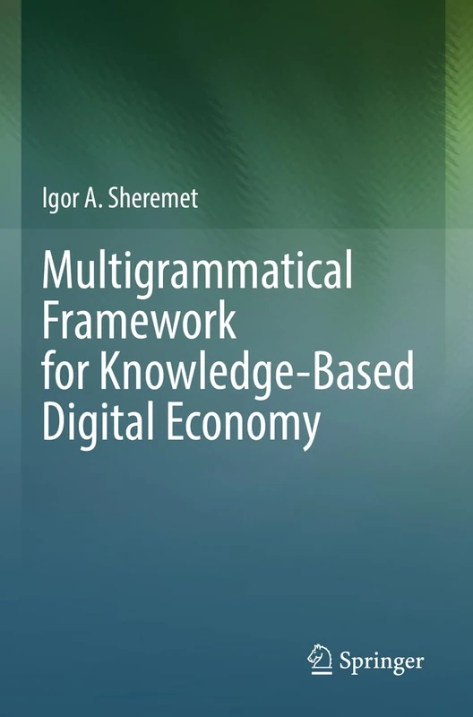 Springer - Multigrammatical Framework for Knowledge-Based Economy