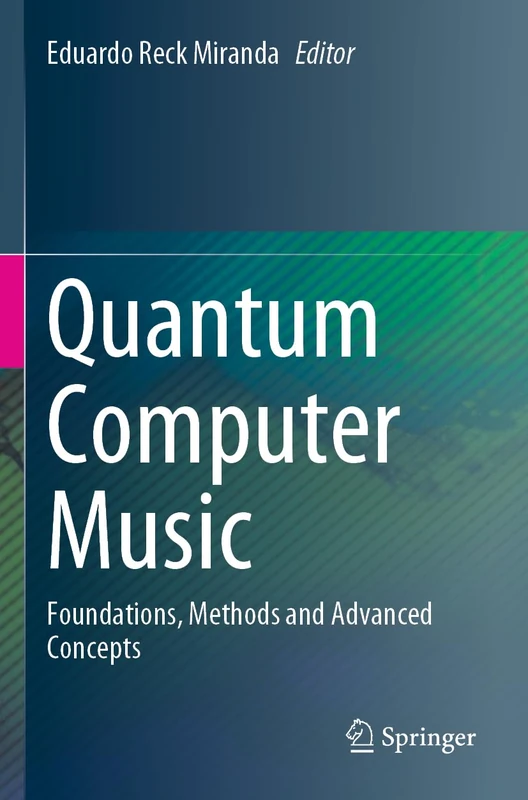 Springer - Quantum Computer Music: Foundations and Methods