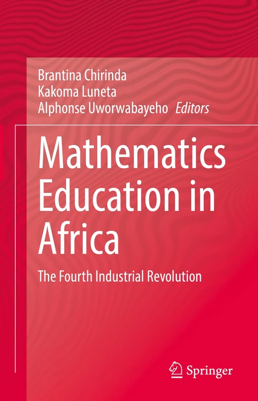 Mathematics Education in Africa: The Fourth Industrial Revolution (Research in Mathematics Education)