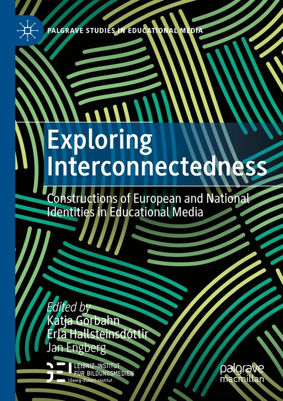 Exploring Interconnectedness: Constructions of European and National Identities in Educational Media (Palgrave Studies in Educational Media) - Image 1