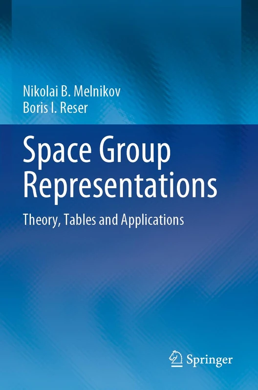 Springer - Space Group Representations: Theory, Tables and Applications