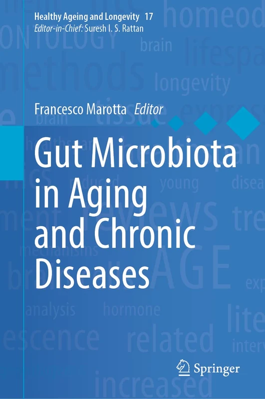 Gut Microbiota in Aging and Chronic Diseases: 17 (Healthy Ageing and Longevity, 17)