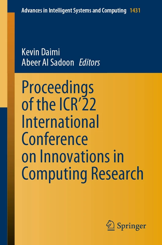 Proceedings of the ICR’22 International Conference on Innovations in Computing Research: 1431 (Advances in Intelligent Systems and Computing, 1431)