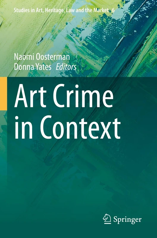 Springer Art Crime in Context: 6 - Studies in Art and Law