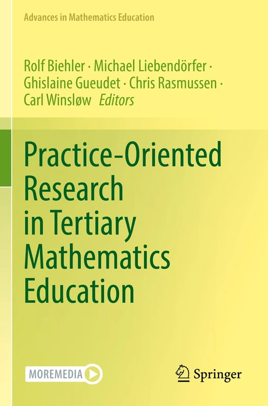 Practice-Oriented Research in Tertiary Mathematics Education (Advances in Mathematics Education)