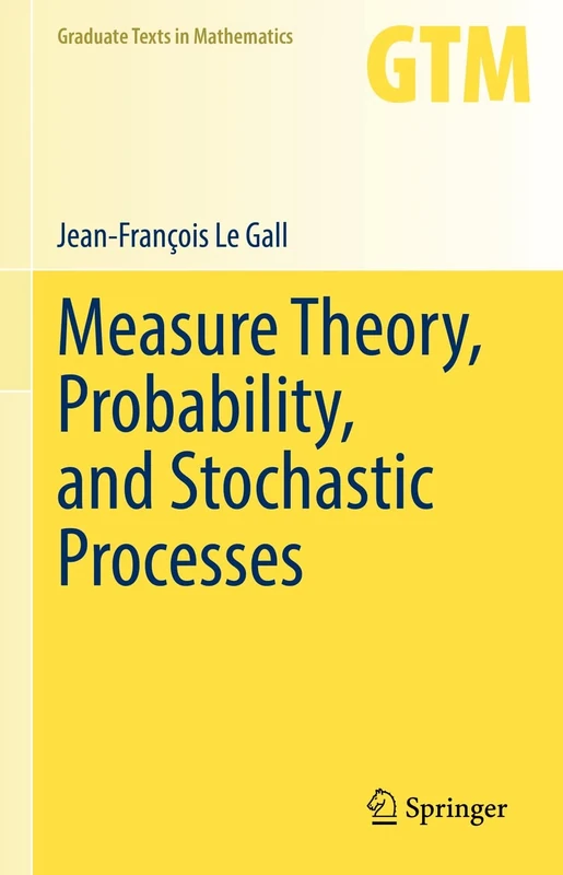 Measure Theory, Probability, and Stochastic Processes: 295 (Graduate Texts in Mathematics, 295)