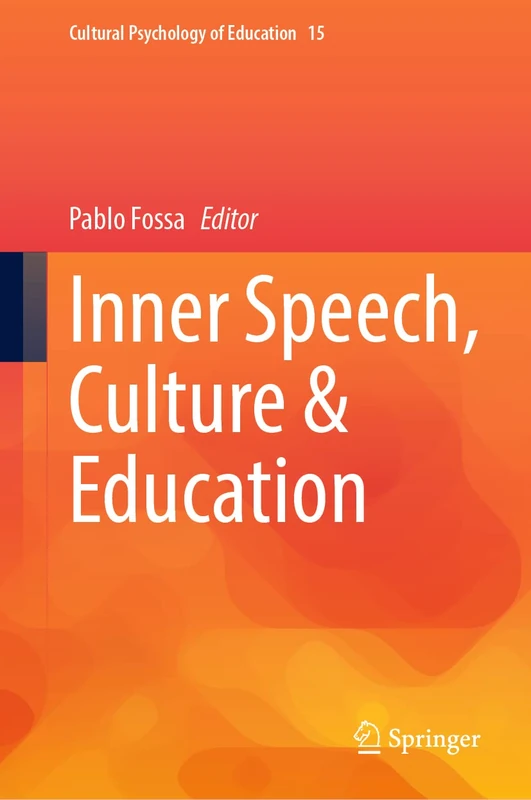 Inner Speech, Culture & Education: 15 (Cultural Psychology of Education, 15)
