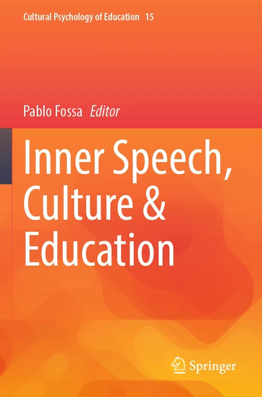 Inner Speech, Culture & Education: 15 (Cultural Psychology of Education, 15)