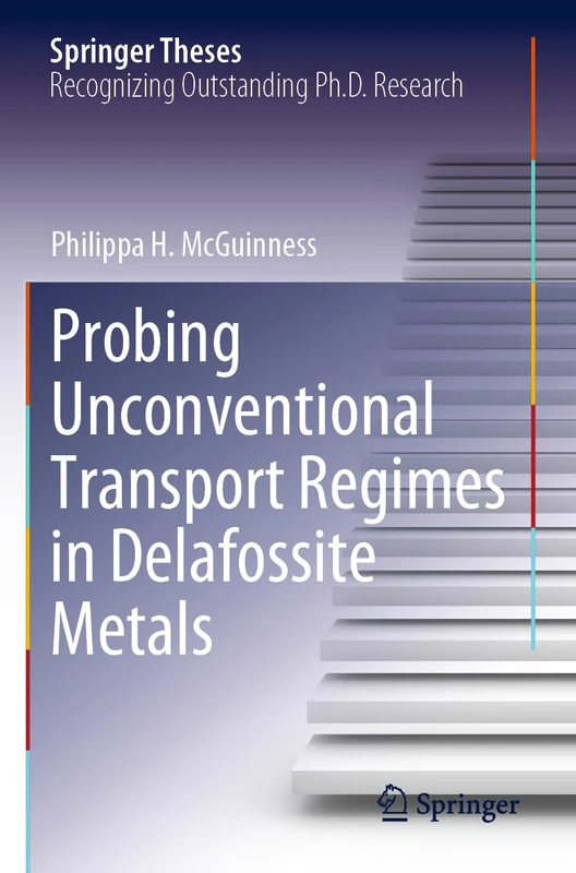 Probing Unconventional Transport Regimes in Delafossite Metals (Springer Theses)