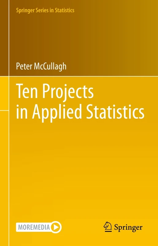 Ten Projects in Applied Statistics (Springer Series in Statistics)