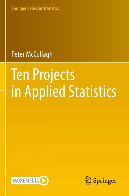 Ten Projects in Applied Statistics (Springer Series in Statistics)