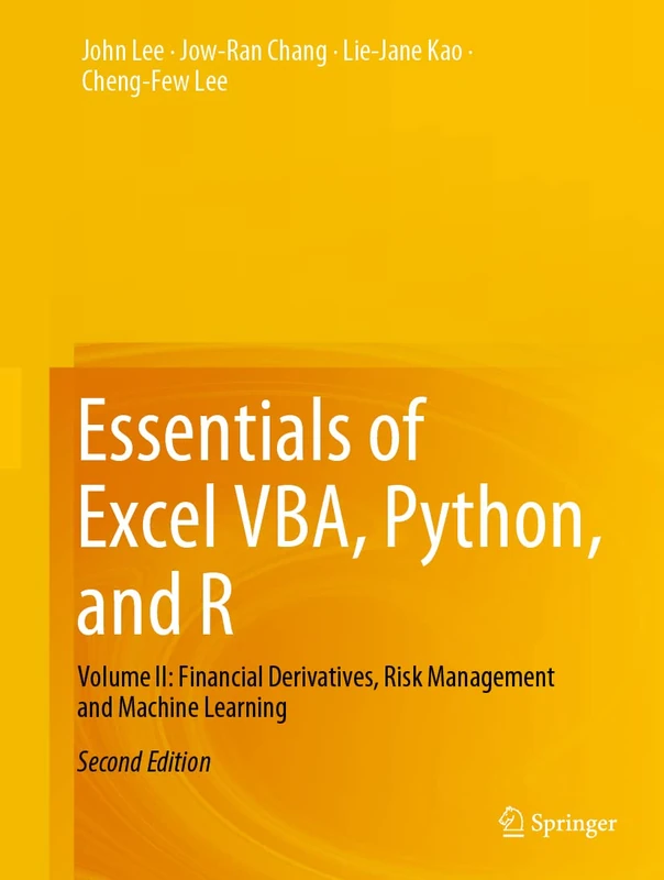 Essentials of Excel VBA, Python, and R: Volume II: Financial Derivatives, Risk Management and Machine Learning: 2