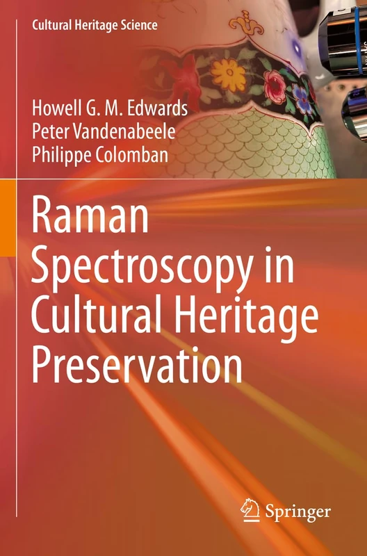 Raman Spectroscopy in Cultural Heritage Preservation (Cultural Heritage Science)
