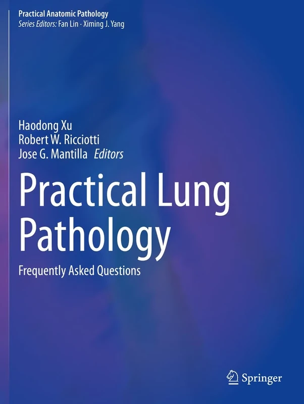 Practical Lung Pathology: Frequently Asked Questions (Practical Anatomic Pathology)