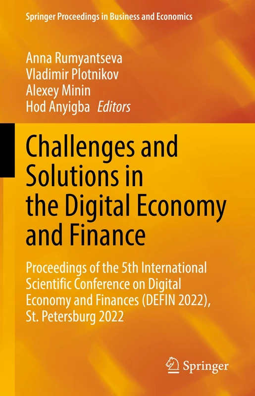 Challenges and Solutions in the Digital Economy and Finance: Proceedings of the 5th International Scientific Conference on Digital Economy and ... Proceedings in Business and Economics)