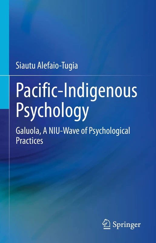Pacific-Indigenous Psychology: Galuola, A NIU-Wave of Psychological Practices