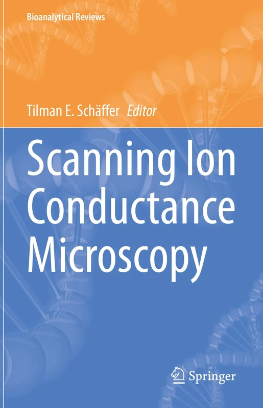 Springer Scanning Ion Conductance Microscopy: 3 - Bioanalytical Reviews
