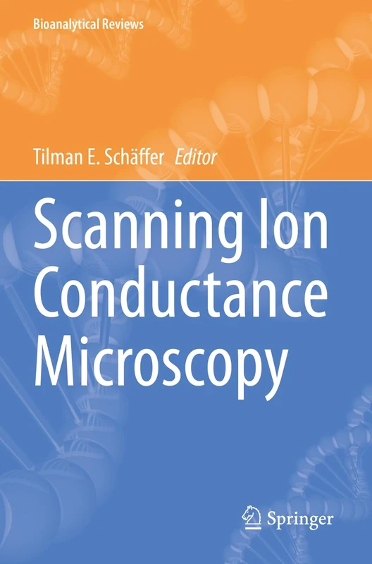 Springer Scanning Ion Conductance Microscopy: 3 (Bioanalytical Reviews)