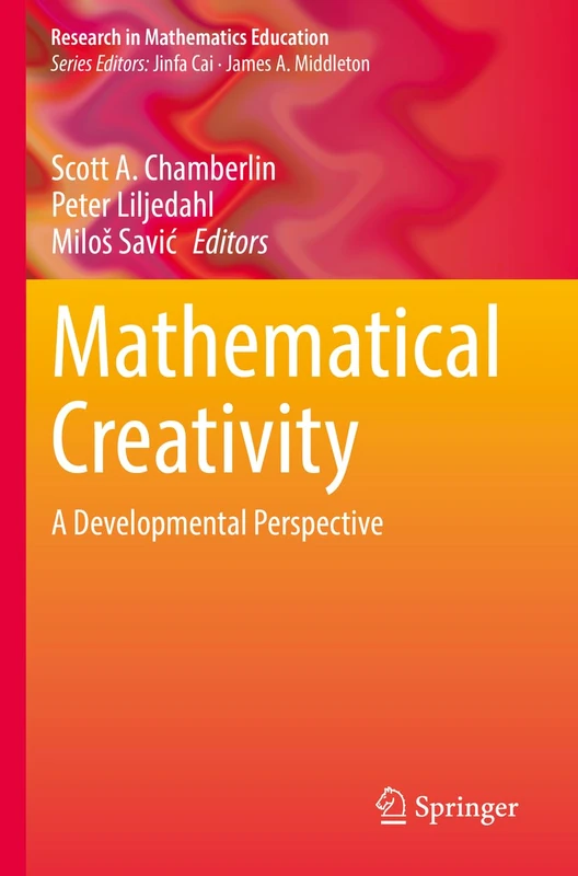 Springer - Mathematical Creativity: A Developmental Perspective