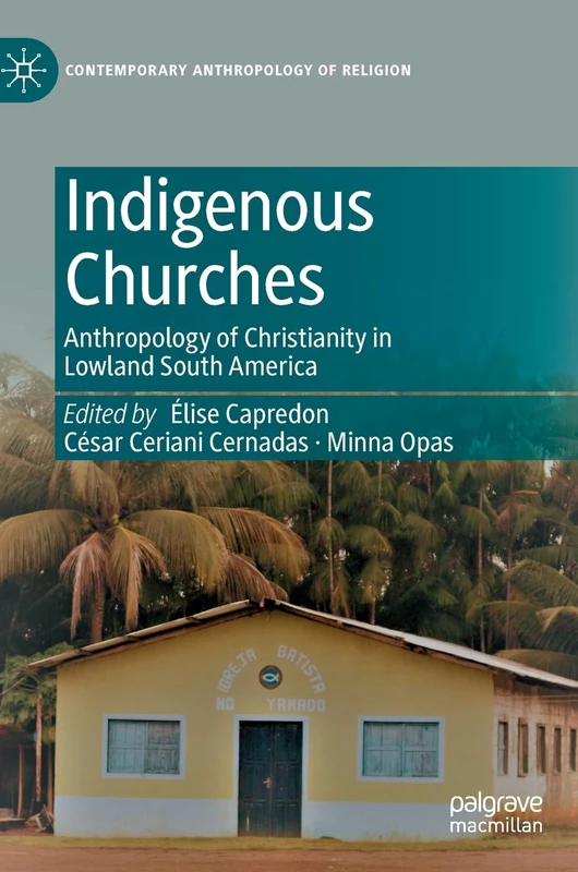Macmillan Indigenous Churches - Anthropology of Christianity