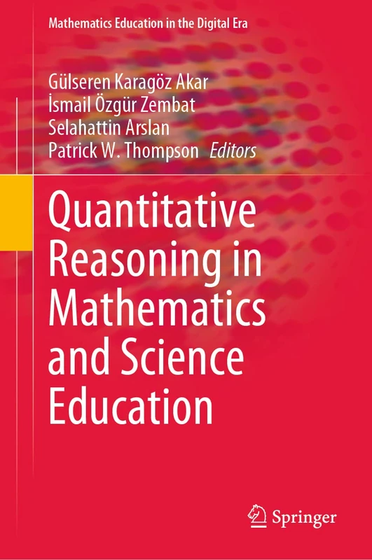 Quantitative Reasoning in Mathematics and Science Education: 21 (Mathematics Education in the Digital Era, 21)