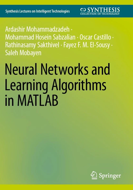 Neural Networks and Learning Algorithms in MATLAB (Synthesis Lectures on Intelligent Technologies)