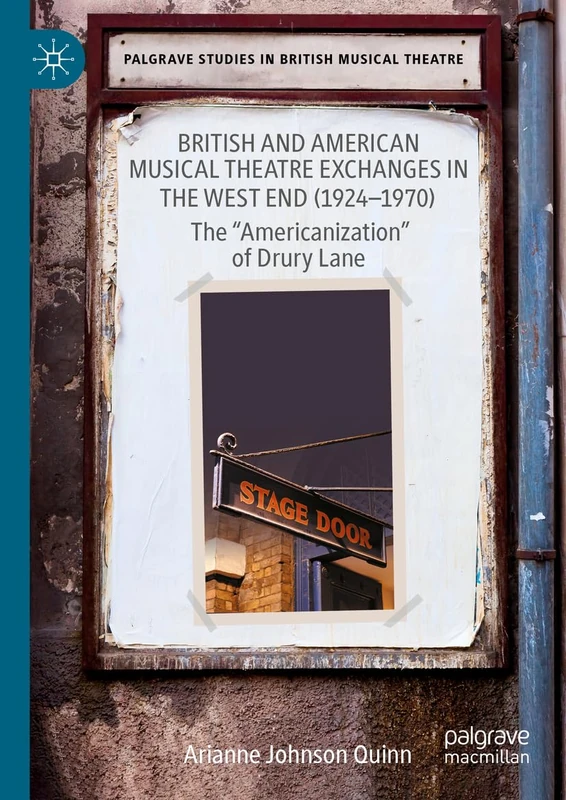 British and American Musical Theatre Exchanges in the West End (1924-1970): The “Americanization” of Drury Lane (Palgrave Studies in British Musical Theatre) - Image 1