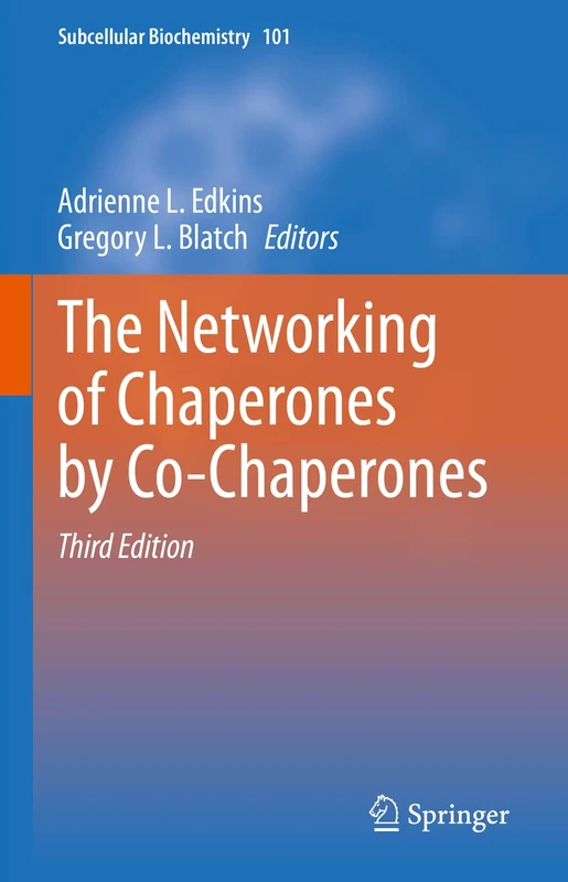 The Networking of Chaperones by Co-Chaperones: 101 (Subcellular Biochemistry, 101)