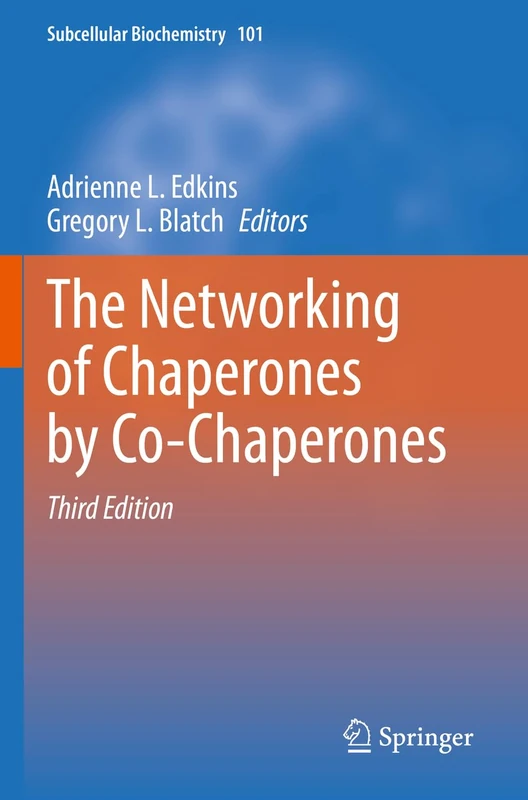 The Networking of Chaperones by Co-Chaperones: 101 (Subcellular Biochemistry, 101)