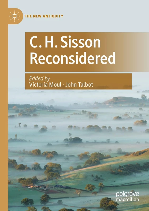 C. H. Sisson Reconsidered (The New Antiquity)