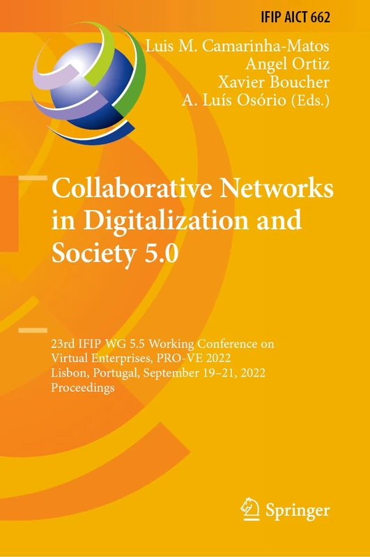 Collaborative Networks in Digitalization and Society 5.0: 23rd IFIP WG 5.5 Working Conference on Virtual Enterprises, PRO-VE 2022, Lisbon, Portugal, ... and Communication Technology, 662)
