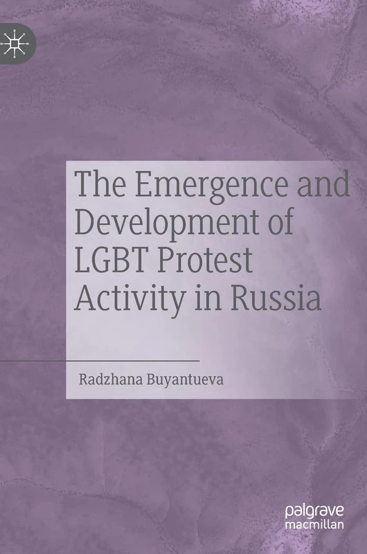 The Emergence and Development of LGBT Protest Activity in Russia