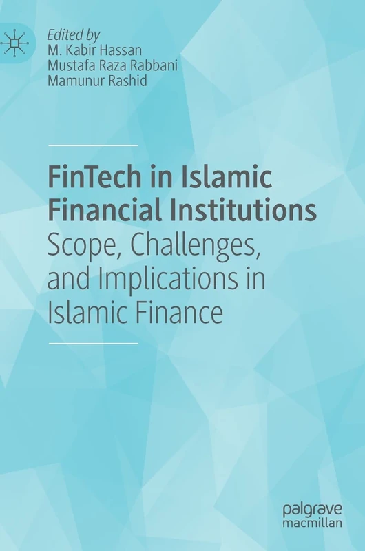 MACMILLAN FinTech in Islamic Financial Institutions Book