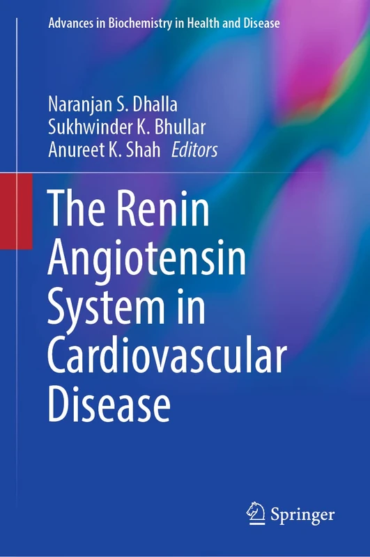 The Renin Angiotensin System in Cardiovascular Disease: 24 (Advances in Biochemistry in Health and Disease, 24)