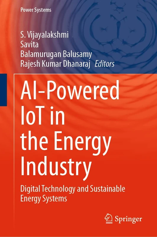 AI-Powered IoT in the Energy Industry: Digital Technology and Sustainable Energy Systems (Power Systems)