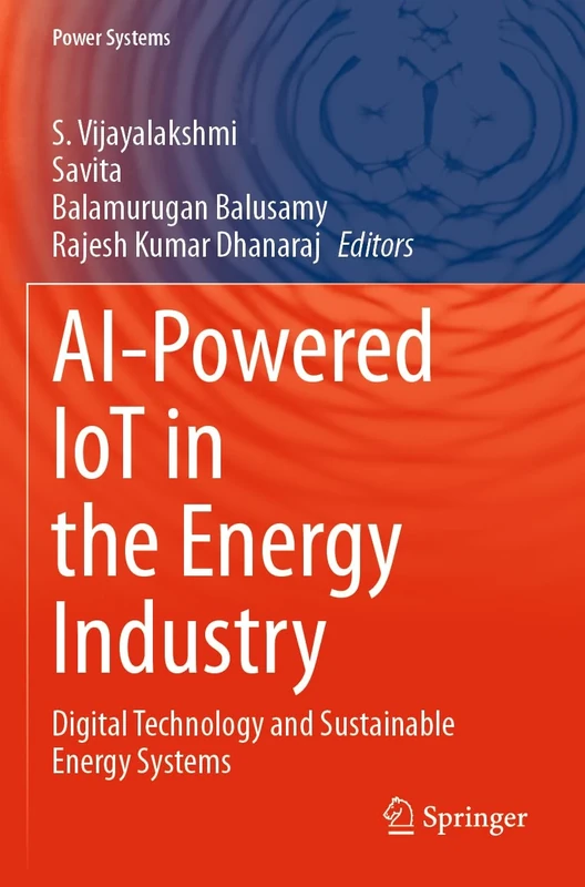 AI-Powered IoT in the Energy Industry: Digital Technology and Sustainable Energy Systems (Power Systems)