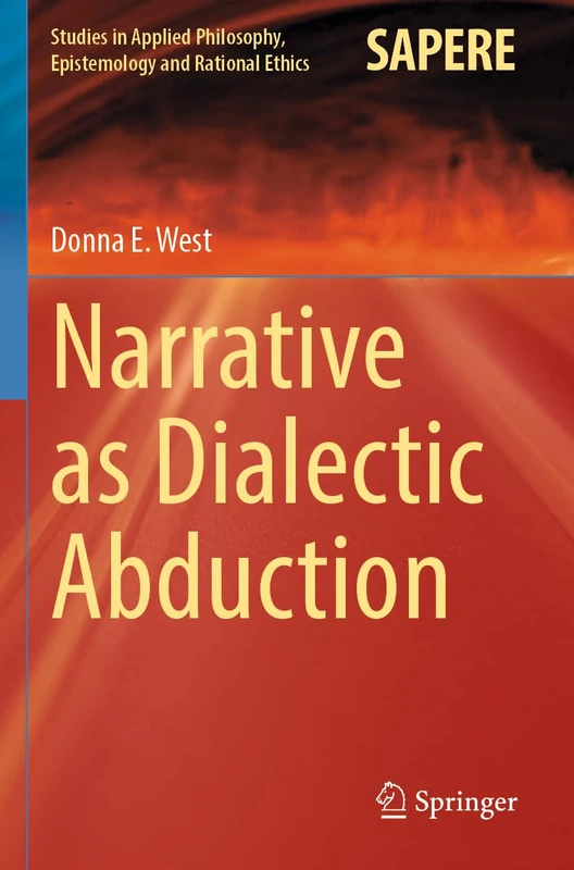 Springer - Narrative as Dialectic Abduction: 64 Philosophy Book - Image 1