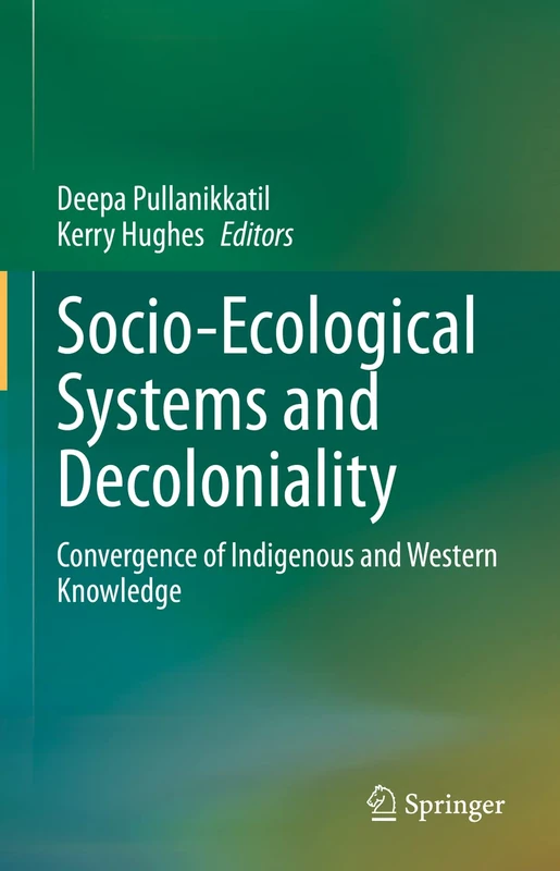 Socio-Ecological Systems and Decoloniality: Convergence of Indigenous and Western Knowledge