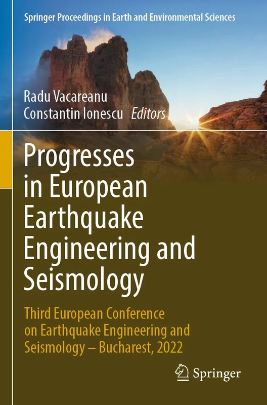 Progresses in European Earthquake Engineering and Seismology: Third European Conference on Earthquake Engineering and Seismology – Bucharest, 2022 ... in Earth and Environmental Sciences)