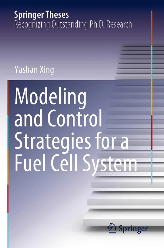 Modeling and Control Strategies for a Fuel Cell System (Springer Theses)