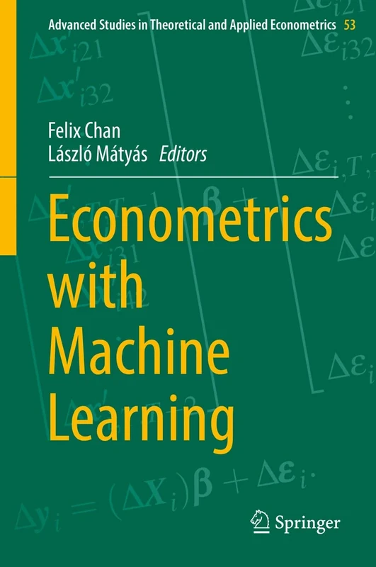 Econometrics with Machine Learning: 53 (Advanced Studies in Theoretical and Applied Econometrics, 53)