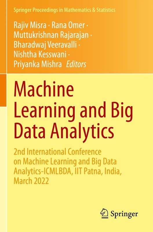 Machine Learning and Big Data Analytics: 2nd International Conference on Machine Learning and Big Data Analytics-ICMLBDA, IIT Patna, India, March ... Proceedings in Mathematics & Statistics, 401)
