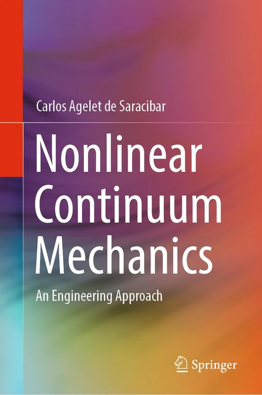 Nonlinear Continuum Mechanics: An Engineering Approach