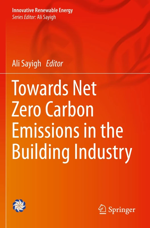 Towards Net Zero Carbon Emissions in the Building Industry (Innovative Renewable Energy)