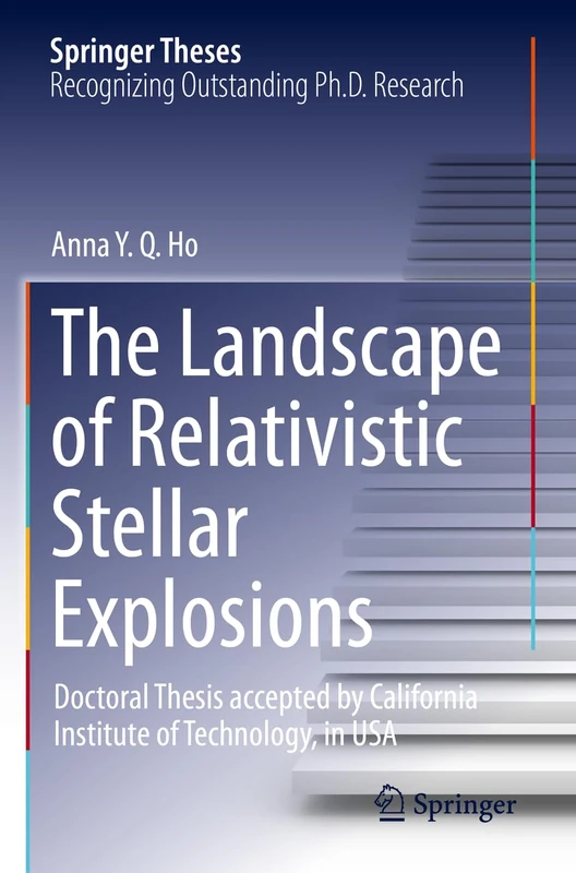 The Landscape of Relativistic Stellar Explosions (Springer Theses)