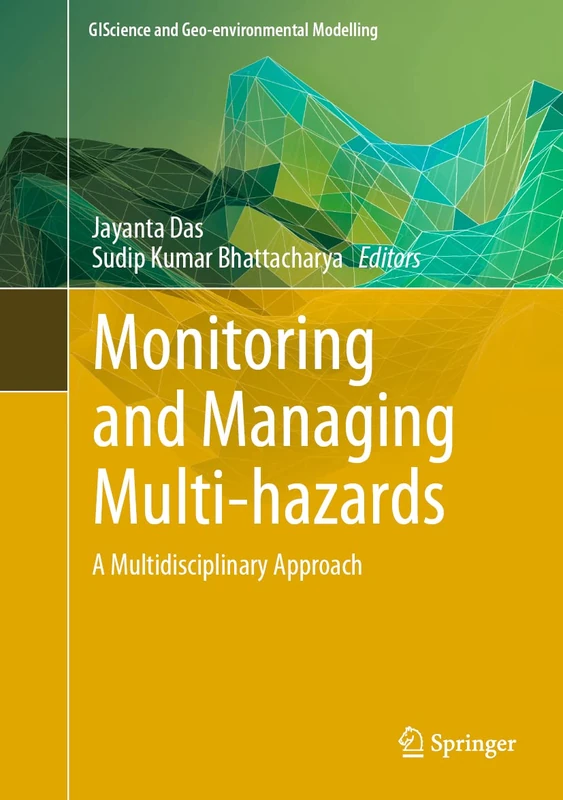 Monitoring and Managing Multi-hazards: A Multidisciplinary Approach (GIScience and Geo-environmental Modelling)