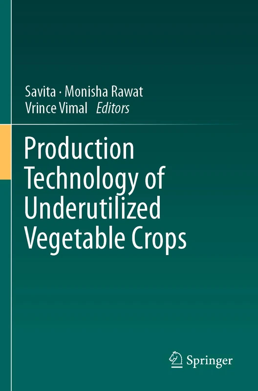 Springer - Production Technology of Underutilized Vegetable Crops
