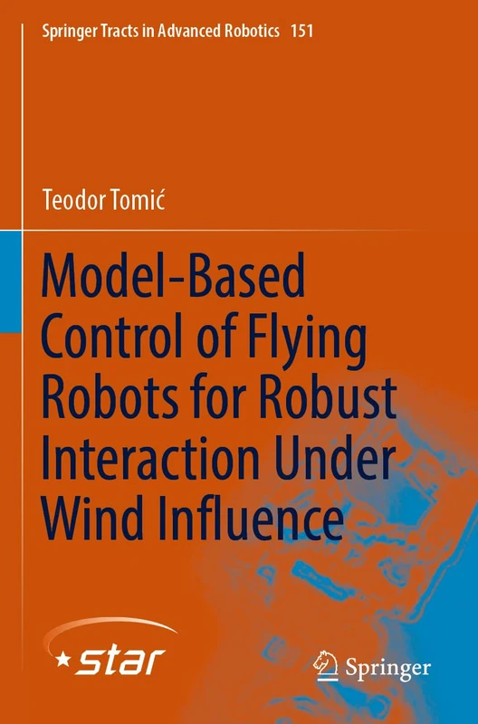 Model-Based Control of Flying Robots for Robust Interaction Under Wind Influence: 151 (Springer Tracts in Advanced Robotics, 151)