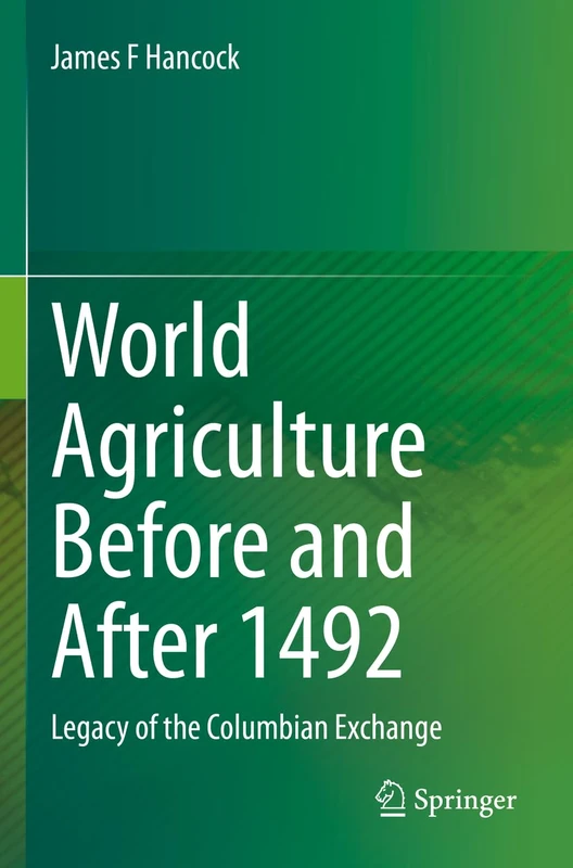 Springer - World Agriculture Before and After 1492 Book